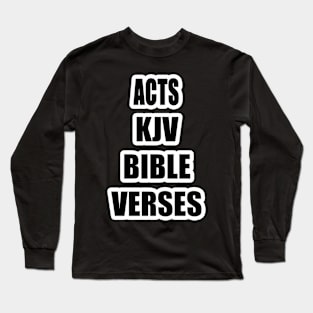 Acts KJV Bible Verses Long Sleeve T-Shirt